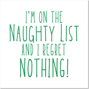 Christmas Humor. Rude, Offensive, Inappropriate Christmas Design. I'm On The Naughty List And I Regret Nothing. Green Posters and Art